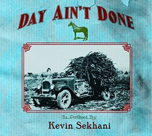 Sekhani, Kevin: Day Ain't Done