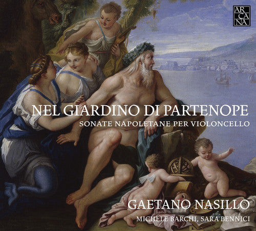 Greco / Nasillo / Barchi / Bennici: Nel Giardino Di Partenope - Neapolitan Cello