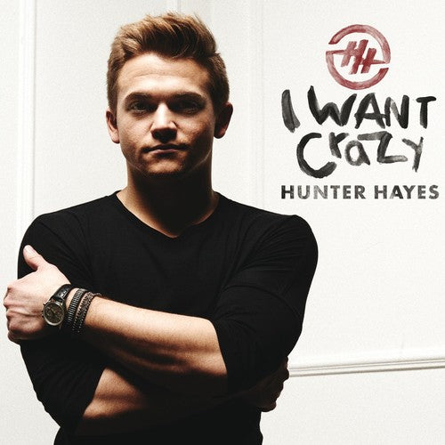 Hayes, Hunter: I Want Crazy