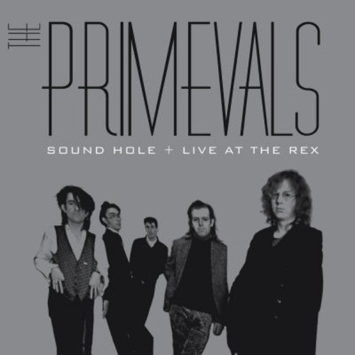 Primevals: Sound Hole + Live at the Rex