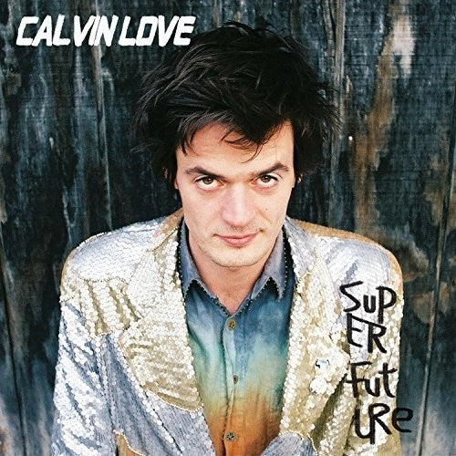 Love, Calvin: Super Future