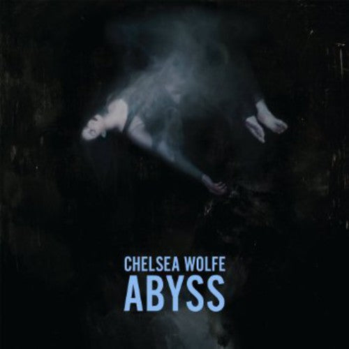 Wolfe, Chelsea: Abyss