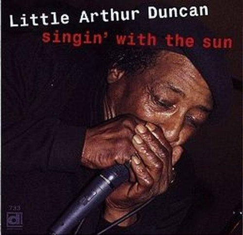 Duncan, Little Arthur: Singin With The Sun
