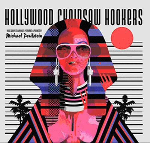 Perilstein, Michael: Hollywood Chainsaw Hookers (Original Soundtrack)