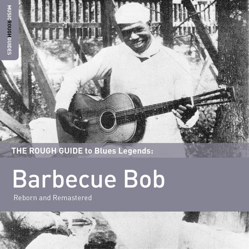 Barbecue Bob: Rough Guide to Barbecue Bob