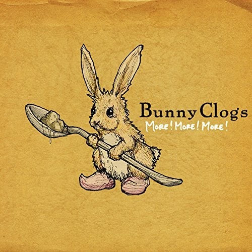 Bunny Clogs: More! More! More!