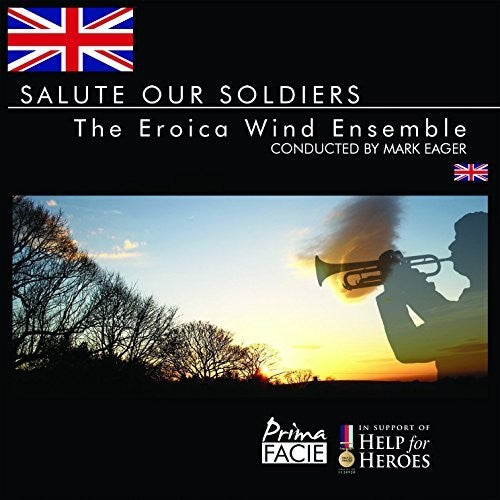 Eroica Wind Ensemble: Salute Our Soldiers