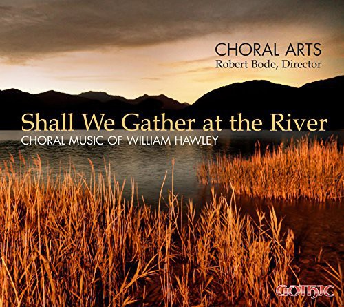 Hawley / Arts / Bode: Shall We Gather at the River