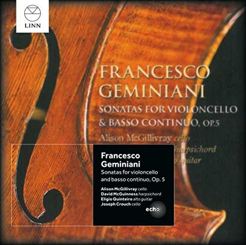 Geminiani / McGillivray / McGuinness / Quinteiro: Sonatas for Violoncello & Basso Continuo Op. 5