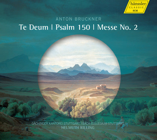 Bruckner / Gaechinger Kantorei Stuttgart / Selig: Te Deum - Psalm 150 - Messe No. 2