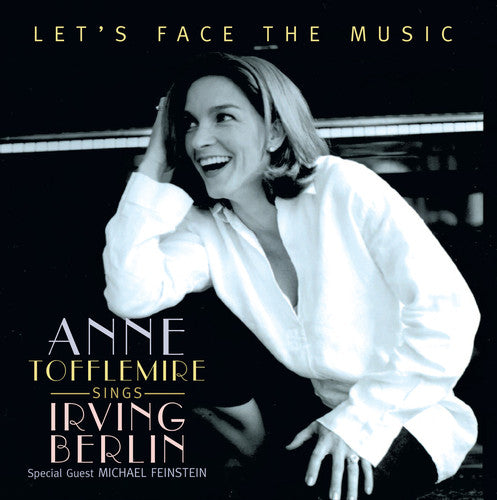 Tofflemire, Ann: Let's Face The Music: Ann Tofflemire Sings Irving Berlin