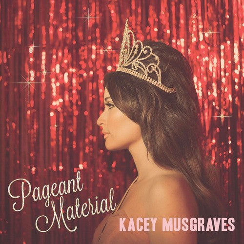 Musgraves, Kacey: Pageant Material