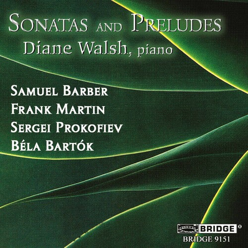 Barber / Martin / Prokofiev / Bartok / Walsh: Sonatas & Preludes