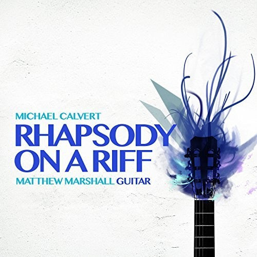 Calvert / Marshall, Matthew: Rhapsody on a Riff