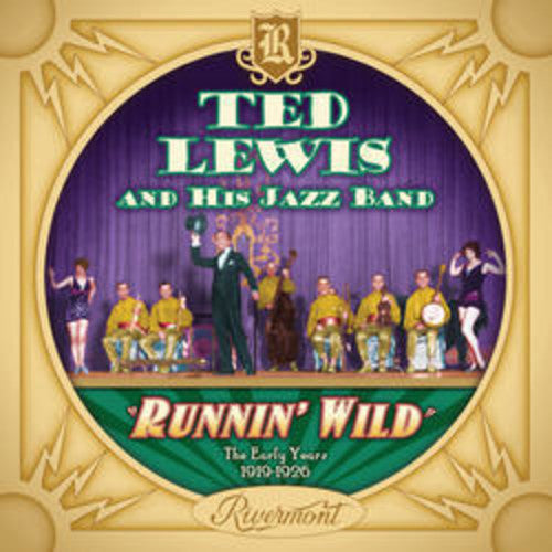 Lewis, Ted: Runnin' Wild: The Early Years (1919-1926)