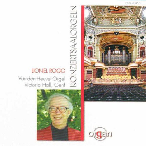 Rogg, Lionel: Konzertsaal-Orgeln