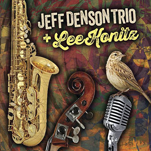 Denson, Jeff / Konitz, Lee: Jeff Denson Trio and Lee Konitz