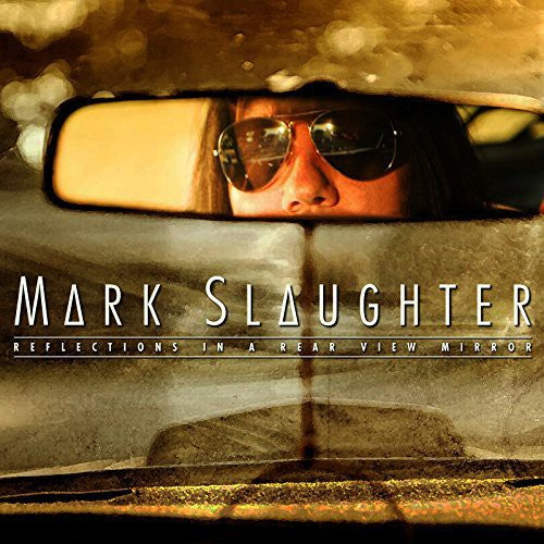 Slaughter, Mark: Reflections in a Rear View Mirror