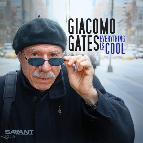 Gates, Giacomo: Everything Is Cool