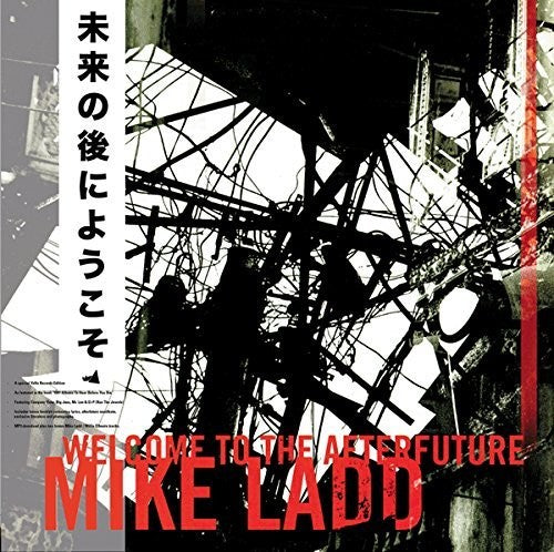 Ladd, Mike: Welcome to the Afterfuture