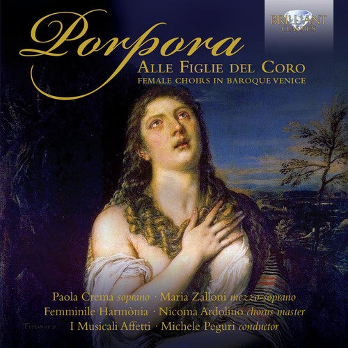 Porpora / Femminile Harmonia / Crema / Zalloni: Alle Figlie Del Coro - Female Choirs of Baroque