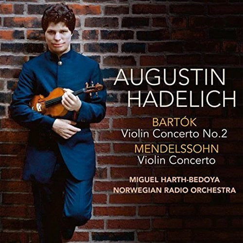 Mendelssohn / Hadelich, Augustin: Violin Concerto No. 2 / Violin Concerto