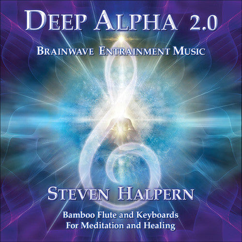 Halpern, Steven: Deep Alpha 2.0: Brainwave Entrainment Music for Meditation and Healing