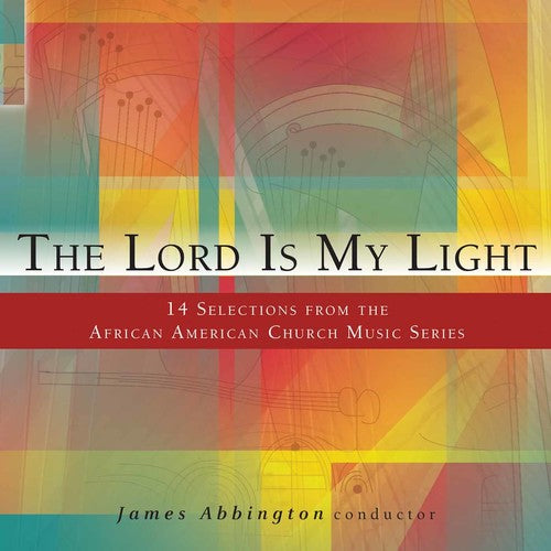 Abbington, James: The Lord is My Light: 14 Selections from the African American Church