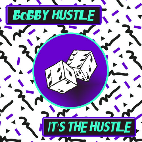 Hustle, Bobby: It's the Hustle