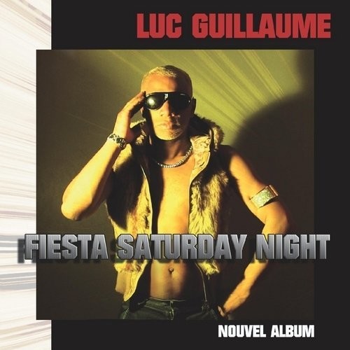 Guillaume, Luc: Fiesta Saturday Night