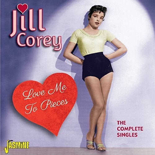 Corey, Jill: Love Me to Pieces:Complete Singles