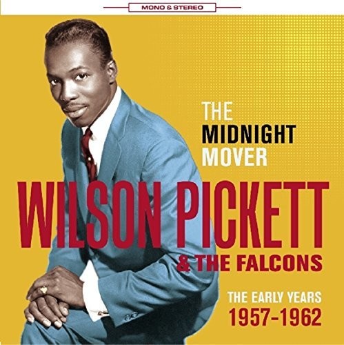 Pickett, Wilson & the Falcons: Midnight Mover:Early Years 1957-62