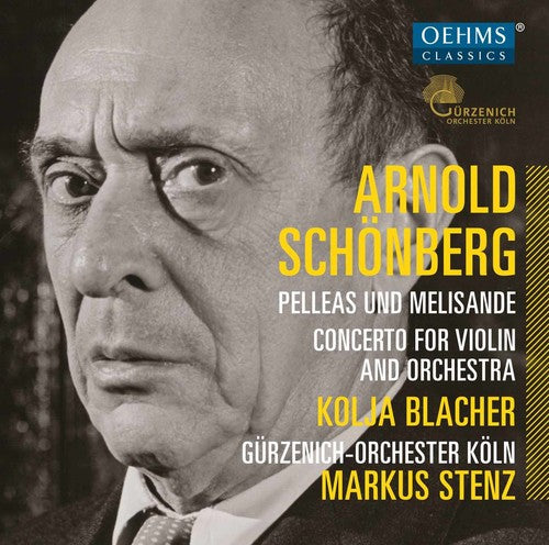 Schoenberg / Guerzenich Orchestra Cologne: Pelleas & Melisande: Concerto for Violin & Orch