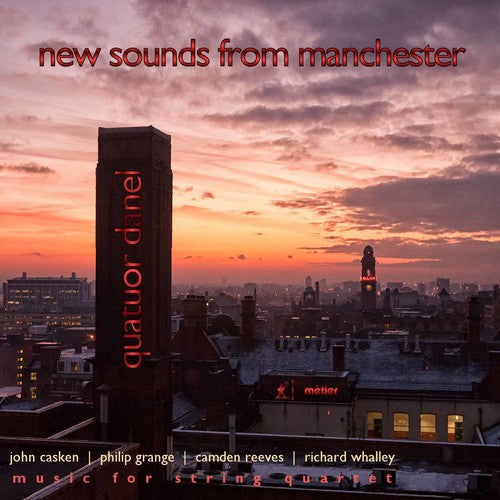 Casken / Quatuor Danel: New Sounds from Manchester