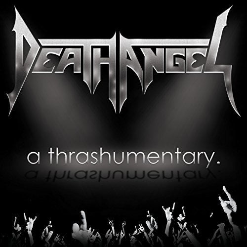Death Angel: A Thrashumentary