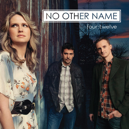 No Other Name: Four:Twelve