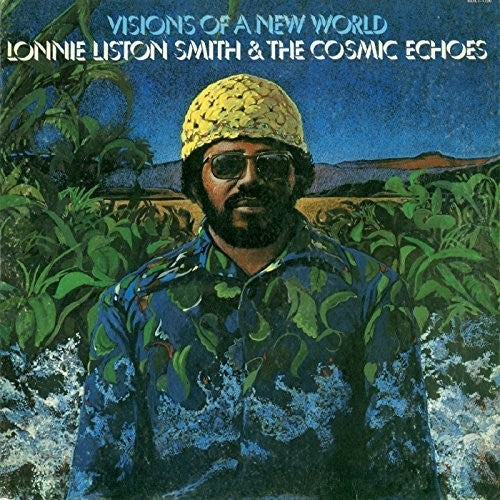 Smith, Lonnie Liston & Cosmic Echoes: Visions of a New World