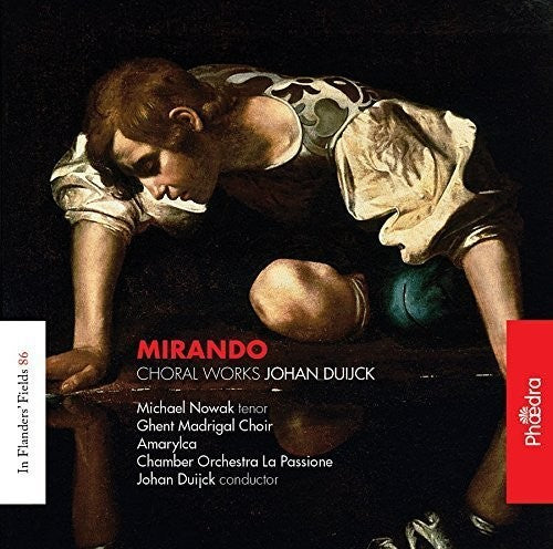 Duijck / Nowak / Ghent Madrigal Choir / Duijck: Mirando: Choral Works