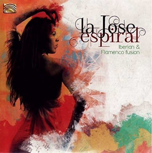 La Jose: Espiral - Iberian & Flamenco Fusion