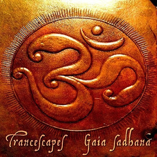 Trancescapes: Gaia Sadhana