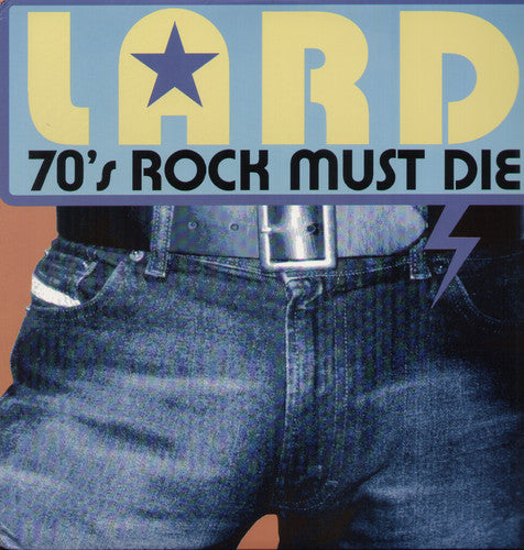 Lard: 70's Rock Must Die