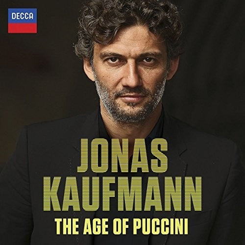 Kaufmann, Jonas: Age of Puccini