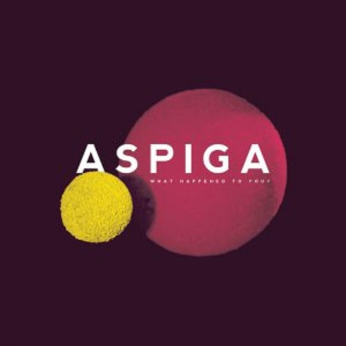 Aspiga: What Happened to You