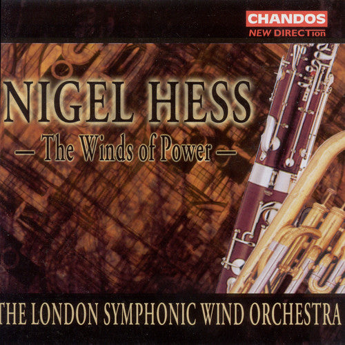 Hess, Nigel / London Sym Wind Orchestra: Winds of Power: Music for Symphonic Wind Band