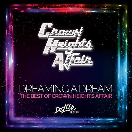 Crown Heights Affair: Dreaming a Dream: B.O. Crown Heights Affair