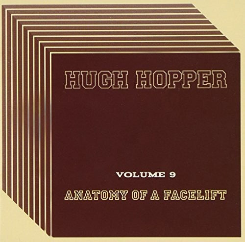 Hopper, Hugh: Volume 9: ANATOMY OF A FACELIFT