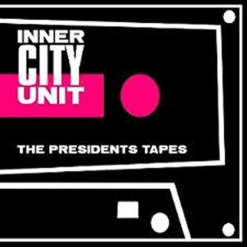 Inner City Unit: The President's Tapes