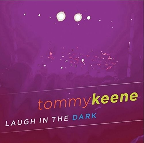 Keene, Tommy: Laugh in the Dark