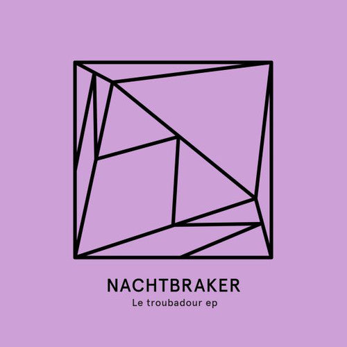 Nachtbraker: Le Troubadour EP