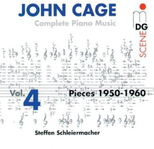 Cage / Schleiermacher: Complete Piano Music 4: Pieces 1950-1960